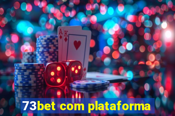 73bet com plataforma